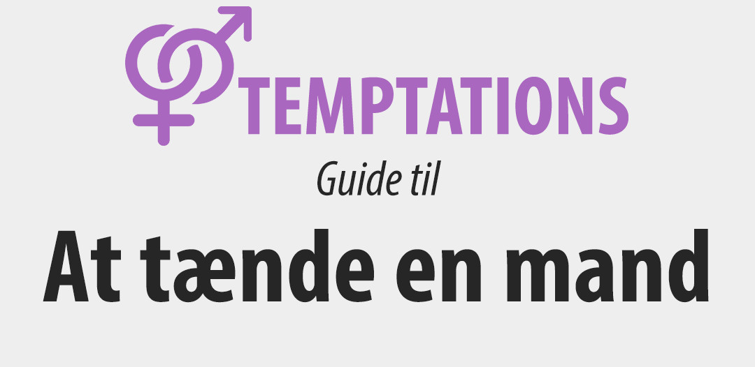 Guide til at tænde en mand